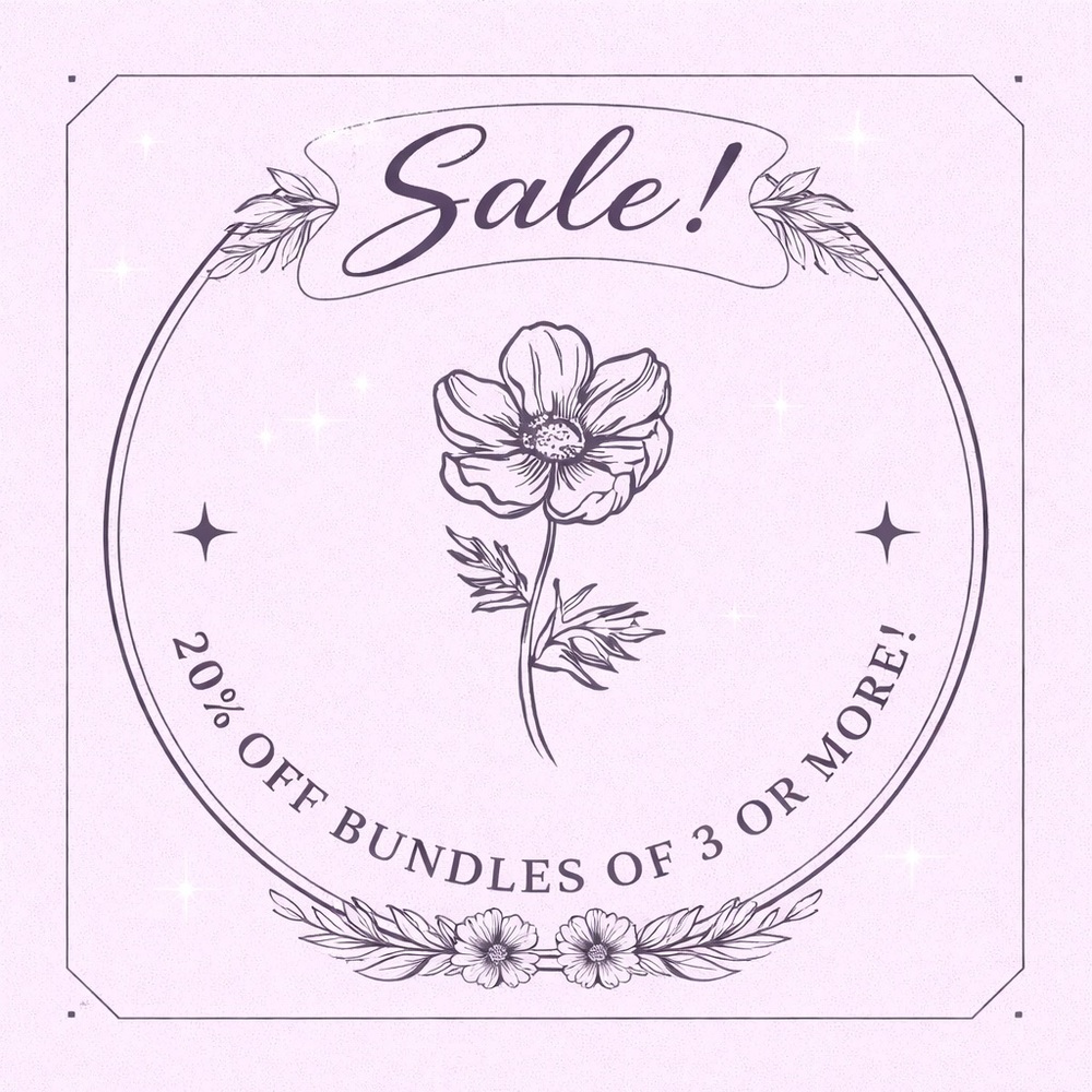 20% OFF OF BUNDLES OF 3 MORE!
